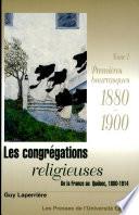 Les congrégations religieuses: 1880-1900 ; T. 2, Au plus fort de la tourmente : 1901-1904