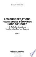 Les congrégations religieuses féminines hors d'Europe de Richelieu à nos jours