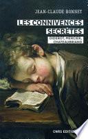 Les connivences secrètes - Diderot, Mercier, Chateaubriand