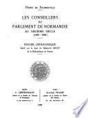 Les conseillers du Parlement de Normandie: Au seizième siècle, 1499-1594