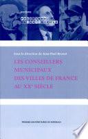 Les conseillers municipaux des villes de France au XXe siècle