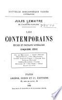 Les contemporains: sér. Guy de Maupassant. André Theuriet. Marcel Prévost. Paul Margueritte. Gilbert Augustin-Thierry. Édouard Rod. Stéphane Mallarmé. Général Boulanger. Stanley. Guillaume II. Dom Pedro. Renan. Billets du matin
