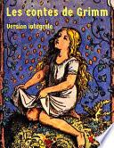 LES CONTES DE GRIMM INTEGRALE (nouvelle édition)