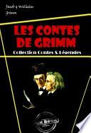 Les contes de Grimm : L’intégral – avec des illust. originales de Walter Crane, Arthur Rackham et Henry Altemus [nouv. éd. entièrement revue et corrigée].