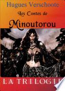 Les Contes de Minoutorou - La Trilogie
