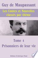 Les Contes et Nouvelles classés par thème - Tome 4 : Prisonniers de leur vie