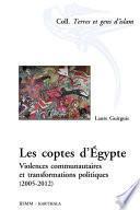 Les coptes d'Egypte. Violences communautaires et transformations politiques (2005-2012)