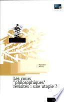 Les cours philosophiques revisités: une utopie?