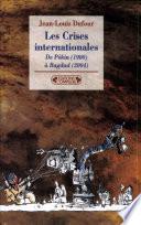 Les crises internationales de Pékin (1900) à Bagdad (2004)
