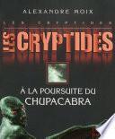 Les Cryptides, tome 3 : A la poursuite du Chupacabras