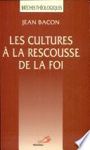 Les cultures à la rescousse de la foi