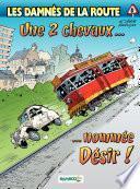 Les damnés de la route - tome 6 - Une 2 chevaux nommée désir