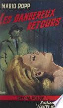 Les dangereux retours