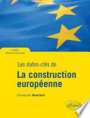 Les dates-clés de la construction européenne - 3e édition refondue et mise à jour