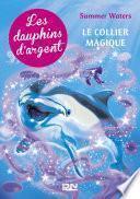 Les dauphins d'argent - tome 1