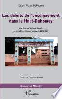 Les débuts de l'enseignement dans le Haut-Dahomey