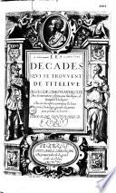 Les Décades qui se trouvent de Tite-Live mises en langue françoise, auec des annotations et figures pour l'intelligence de l'antiquité romaine, plus une description particulière des lieux et une chronologie générale des principaux potentats de la terre, par B. de Vigenère,... B: Au Roy [déd. par A. L'Angelier]