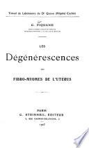 Les dégénérescences des fibro-myomes de l'utérus