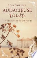 Les demoiselles du Cap Fréhel - Audacieuse Urielle - Tome 3
