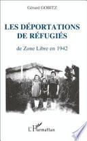 Les déportations de réfugiés de Zone Libre en 1942