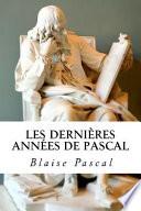 Les Dernières Années de Pascal