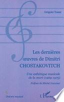 Les dernières oeuvres de Dimitri Chostakovitch