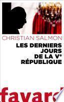 Les Derniers Jours de la Ve République
