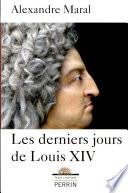 Les derniers jours de Louis XIV