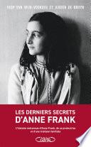 Les derniers secrets d'Anne Frank - L'histoire méconnue d'Anne Frank, de sa protectrice et d'une tra