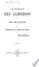Les Descendants des Albigeois et des Huguenots, ou Mémoires de la Famille de Portal