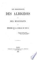Les Descendants des Albigeois et des Huguenots ou memoires de la Famille De Portal
