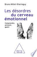 Les Désordres du cerveau émotionnel