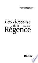 Les dessous de la régence, 1944-1950