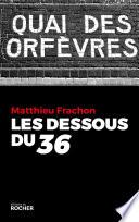 Les Dessous du 36