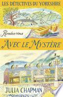 Les Détectives du Yorkshire - Tome 3 : Rendez-vous avec le mystère