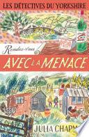 Les Détectives du Yorkshire - Tome 7 : Rendez-vous avec la menace
