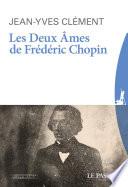Les deux âmes de Frédéric Chopin (Nouvelle édition revue et augmentée)