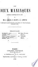Les Deux maniaques, comédie-vaudeville en un acte de MM. A. Choler, E. Colliot et A. Lapointe