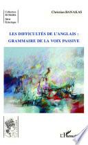 Les difficultés de l'anglais : grammaire de la voix passive