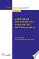 Les dimensions de la reconnaissance mutuelle en droit de l'Union européenne