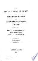 Les diocèses d'Aire et de Dax, ou Le département des Landes sous la révolution française, 1789-1803
