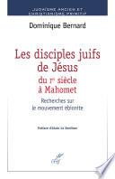 Les disciples juifs de Jésus du Ier s. à Mahomet