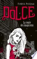 Les Dolce : La route des magiciens -