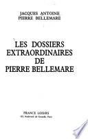 Les dossiers extraordinaires de Pierre Bellemare