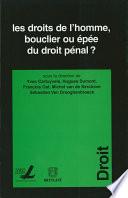 Les droits de l’homme, bouclier ou épée du droit pénal ?