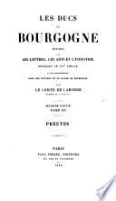 Les ducs de Bourgogne, etude sur les lettres, les arts et l'industrie pendant le XV siecle et plus particulibrement dans le Pays-bas et le duche de Bourgogne