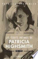 Les écrits intimes de Patricia Highsmith, 1941-1995