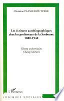 Les écritures autobiographiques chez les professeurs de la Sorbonne 1880-1940