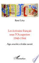 Les écrivains français sous l'Occupation 1940-1944