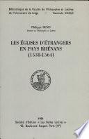 Les églises d'étrangers en pays rhénans, 1538-1564
